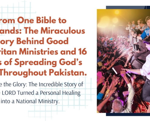 From One Bible to Thousands The Miraculous Story Behind Good Samaritan Ministries and 16 Years of Spreading Gods Word Throughout Pakistan