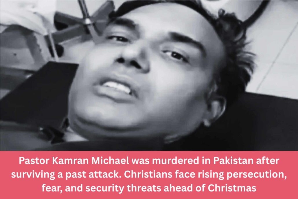 Pastor Kamran Michael was murdered in Pakistan after surviving a past attack. Christians face rising persecution, fear, and security threats ahead of Christmas